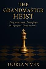 The Grandmaster Heist