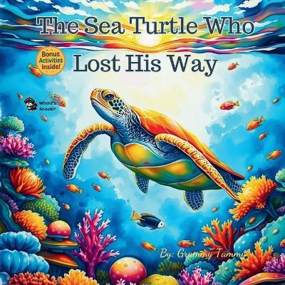 The Sea Turtle Who Lost His Way - Grammy Tammy - cover