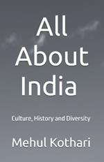 All About India (5.5 × 8.5 INCH PRINT): Culture, History and Diversity