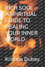 Rich Soul - A Spiritual Guide to Healing Your Inner World