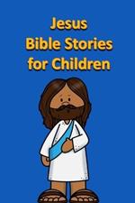 Jesus Bible Stories for Children
