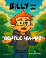 Billy and the Gentle Hands (2nd Edition)