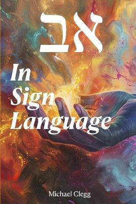 Aleph-Bet In Sign Language - Michael Clegg - cover