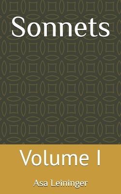 Sonnets: Volume I - Asa Leininger - cover