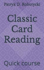 Classic Card Reading: Quick course