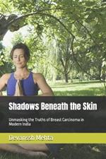 Shadows Beneath the Skin: Unmasking the Truths of Breast Carcinoma in Modern India