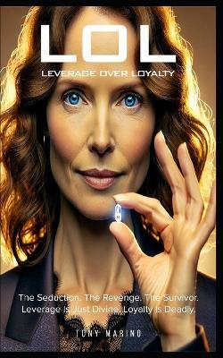 Lol: Leverage Over Loyalty - Tony Marino - cover