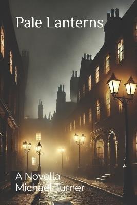 Pale Lanterns: A Novella - Michael Turner - cover