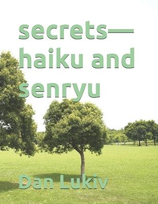 secrets-haiku and senryu - Dan Lukiv - cover