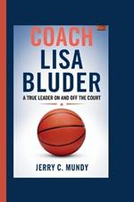 Coach Lisa Bluder: A True Leader on and off the Court