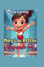 Mary Lou Retton Biography for kids: The Little Gymnast Who Dared to Dream