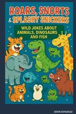 Animal, Dinosaur & Ocean Jokes for Kids Ages 6-12: Funny, Clean, and Silly Jokes About Animals, Dinosaurs, Sharks, Fish, and More!