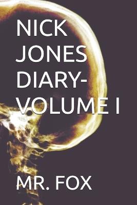 Nick Jones Diary-Volume I - Fox - cover