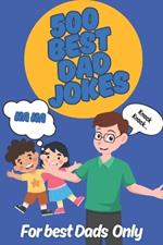 The Best 500 Dad Jokes: For All Dads in the World