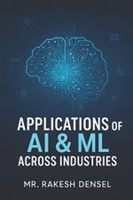 Applications of AI & ML Across Industries