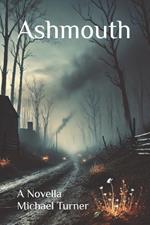 Ashmouth: A Novella