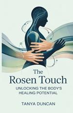 The Rosen Touch: Unlocking the Body's Healing Potential