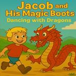Jacob and his Magic Boots: Dancing with Dragons