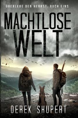 Machtlose Welt - Derek Shupert - cover