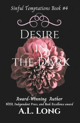 Desire in the Dark (Sinful Temptations #4): Dark Mafia Romance - A L Long - cover