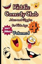 Kiddie Comedy Club Volume I: Giggle-Packed Joke Book and Silly Laughs for Little Comedians (Ages 4 & Up)