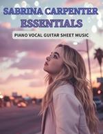 Sabrina Carpenter Essentials: Piano Vocal Guitar Sheet Music