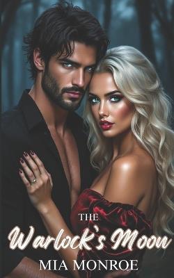 The Warlock's Moon - Mia Monroe - cover