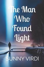 The Man Who Found Light