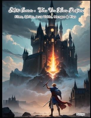 Mots Croisés: Tous Vos Héros Préférés: Films, Séries, Jeux Vidéo, Mangas & Plus - Pastyx - cover