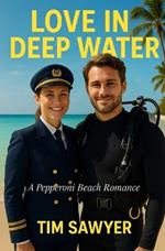 Love In Deep Water: A Pepperoni Beach Romance