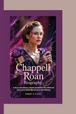 Chappell Roan Biography: A Voice Like Velvet, A Spirit Unchained-The Unfiltered Story of an Artist Who Dared to Be Different