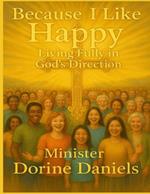 Because I like Happy: Living Fully In God's Direction