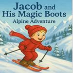 Jacob and his Magic Boots: Alpine Adventure