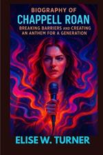 Biography of Chappell Roan: Breaking Barriers and Creating an Anthem for a Generation: A Story of Music and Fearless Expression