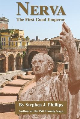 Nerva - The First Good Emperor - Stephen J Phillips - cover