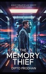 The Memory Thief: A Sci-Fi Thriller of Lost Identity and Synthetic Minds
