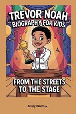 Trevor Noah Biography for Kids: From the Streets to the Stage