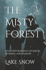 The Misty Forest: A Fantasy Romance of Magic, Betrayal, and Passion