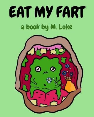 Eat My Fart - M Luke - cover