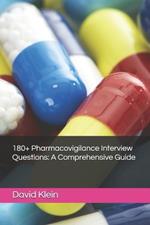180+ Pharmacovigilance Interview Questions: A Comprehensive Guide
