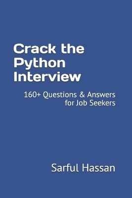Crack the Python Interview: 160+ Questions & Answers for Job Seekers - Sarful Hassan - cover