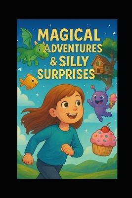 Magical Adventures And Silly Surprises - Evelin Kholeli - cover