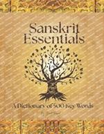 Sanskrit Essentials: A Dictionary of 500 Key Words