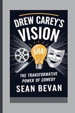 Drew Carey's Vision: The Transformative Power of Comedy