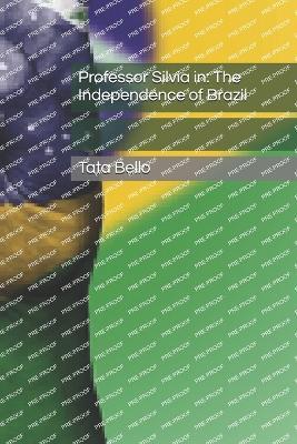Professor Silvia in: The Independence of Brazil - Tata Bello - cover