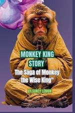 Monkey King Story: The Saga of Monkey the Wise King