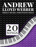 Andrew Lloyd Webber Sheet Music: 20 Songs for Piano Solo