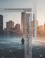 Blockchain Unchained: How Decentralized Tech is Rewiring the Real World