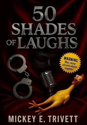 50 Shades of Laughs - Mickey E Trivett - cover
