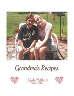 Grandma's Recipes: Recipes Made with Love by Grandma Nickell